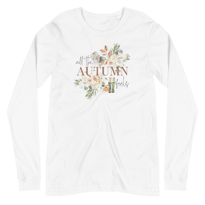 All The Autumn Feels Unisex Long Sleeve Tee