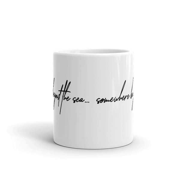 Somewhere Beyond the Sea Mug