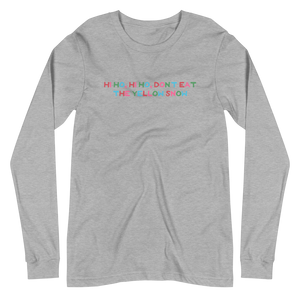 Hi Ho Hi Ho, Don't Eat The Yellow Snow Unisex Long Sleeve Tee