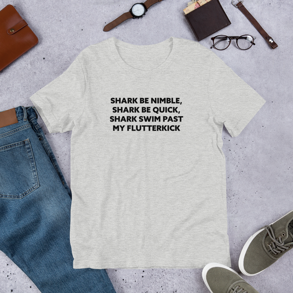 Shark Be Nimble, Shark Be Quick, Shark Swim Past My Flutterkick Short-Sleeve Unisex T-Shirt
