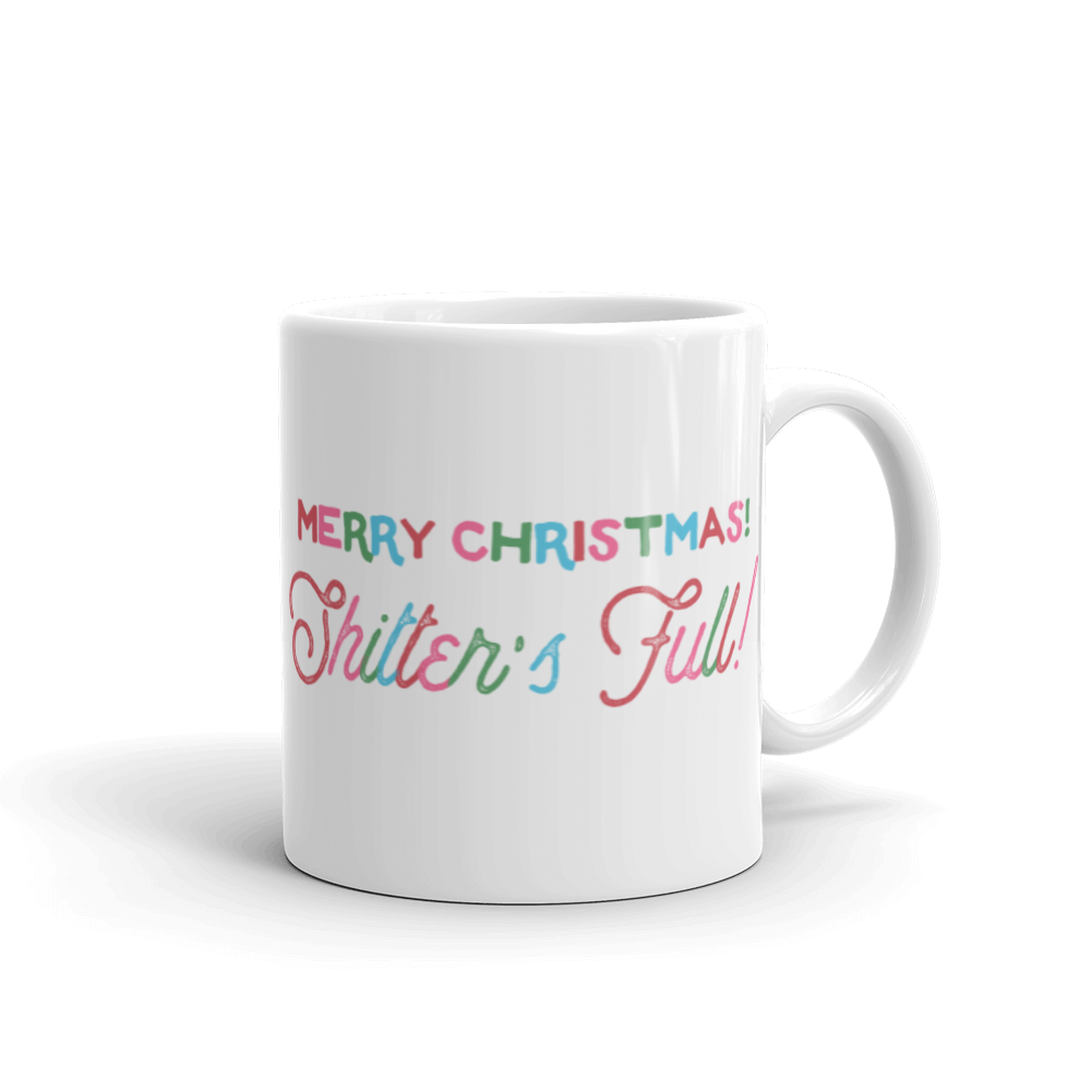 Merry Christmas Shitter's Full! Mug