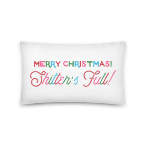 Merry Christmas Shitter's Full! Throw Pillow