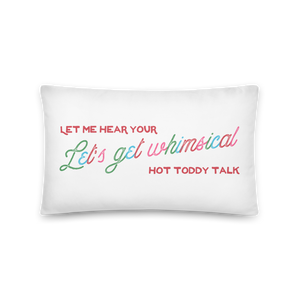 Let's Get Whimsical Let Me Hear Your Hot Toddy Talk Throw Pillow