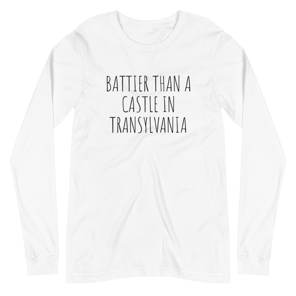 Battier Than A Castle In Transylvania Unisex Long Sleeve Tee