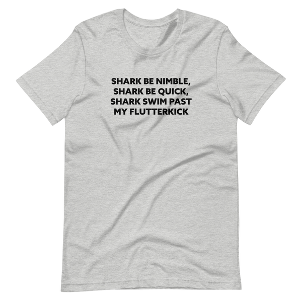 Shark Be Nimble, Shark Be Quick, Shark Swim Past My Flutterkick Short-Sleeve Unisex T-Shirt