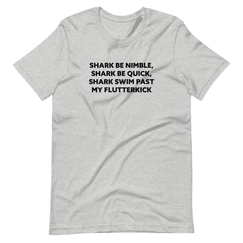Shark Be Nimble, Shark Be Quick, Shark Swim Past My Flutterkick Short-Sleeve Unisex T-Shirt