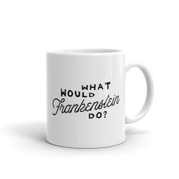 What Would Frankenstein Do Mug