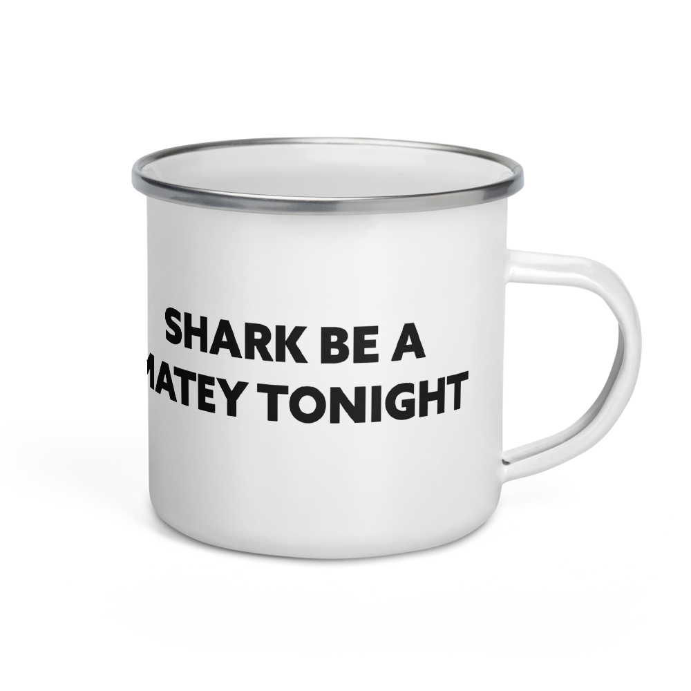 Shark Be A Matey Tonight Enamel Mug