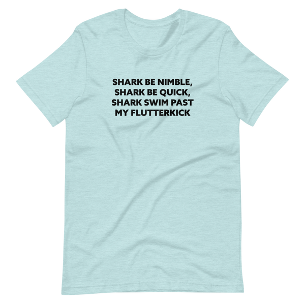 Shark Be Nimble, Shark Be Quick, Shark Swim Past My Flutterkick Short-Sleeve Unisex T-Shirt