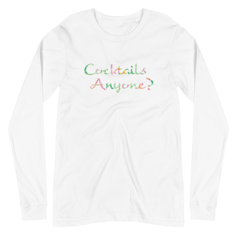 Cocktails Anyone? Unisex Long Sleeve Tee