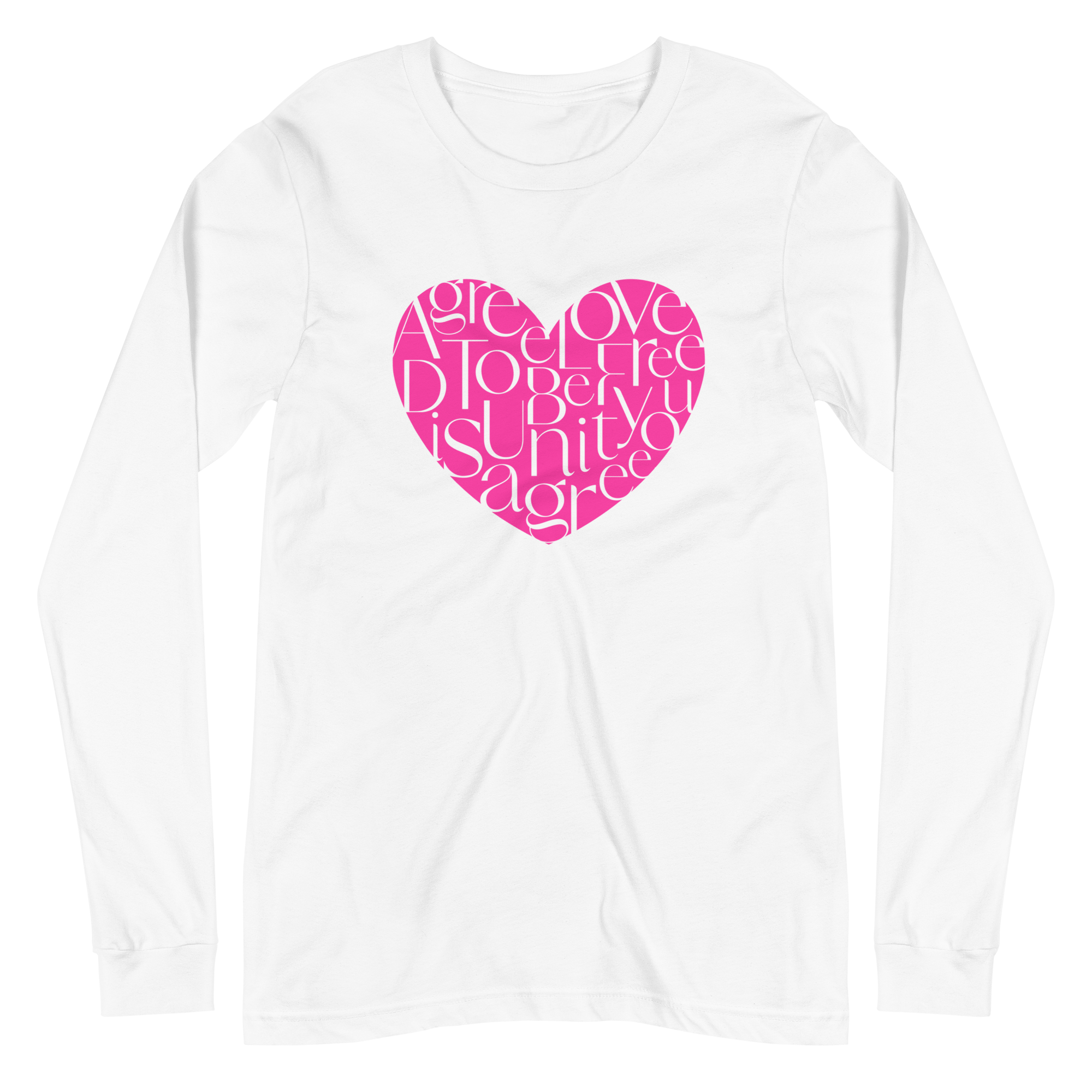 Agree To Disagree, Love, Unity, Be You, Be Free Unisex Long Sleeve Tee