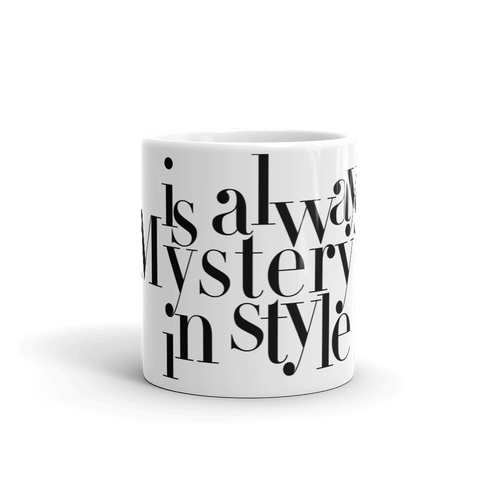 Mystery is Always in Style  White glossy mug
