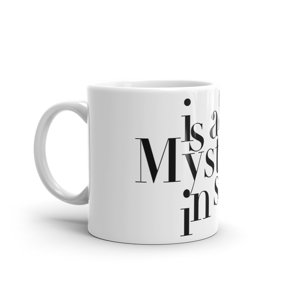 Mystery is Always in Style  White glossy mug